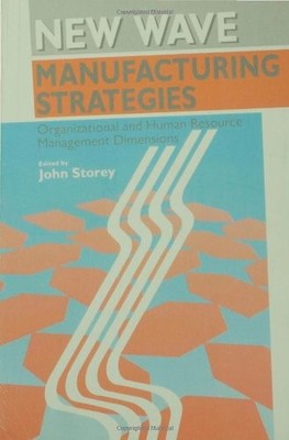 New Wave Manufacturing Strategies: Organizational and Human Reso