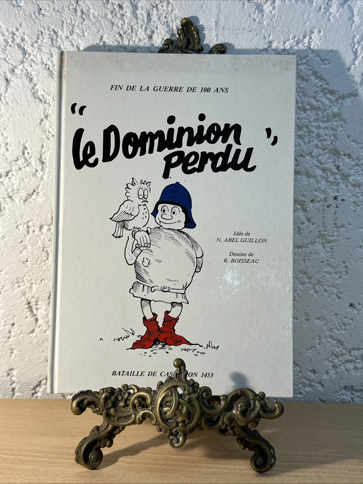 BD Fin De La Guerre De 100 Ans « Le Dominion Perdu » Bataille De Castillon 1453