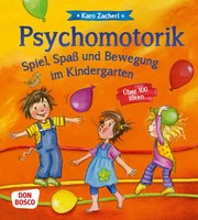 Karo Zacherl | Psychomotorik. Spiel, Spaß Und Bewegung Im Kindergarten | Buch