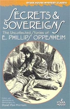 Secrets & Sovereigns: The Uncollected Stories of E. Phillips Oppenheim (Paperbac