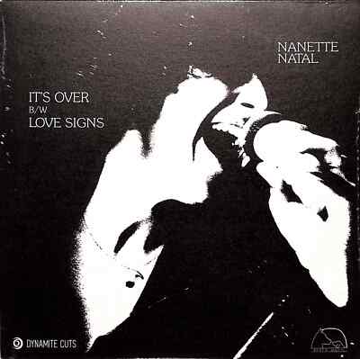 Nanette Natal / ITS OVER / LOVE SIGNS (7 INCH) / Dynamite Cuts / DYNAM7084 / 7 