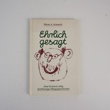 Ehrlich gesagt Zwei Dutzend völlig überflüssige Alltagsgeschichten Krewerth
