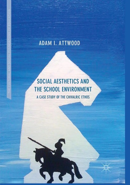 Social Aesthetics And The School Environment A Case Study Of The Chivalric Ethos-image
