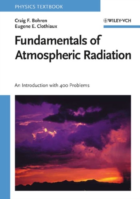 Fundamentals Of Atmospheric Radiation : An Introduction With 400 Problems Craig F. (Pennsylvania State University, University Park, Usa) Bohren - Image 4
