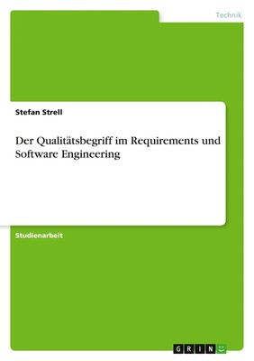 Stefan Strell | Der Qualitätsbegriff im Requirements und Software Engineering