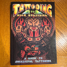 Tattooing A to Z by Huck Spaulding Hardcover 2nd Ed 1st Printing 2000 