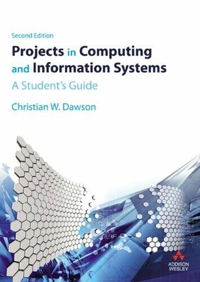 Projects in Computing and Information Systems by Dawson, Dr Christian 0273721313
