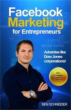 Facebook Marketing for Entrepreneurs: Advertise Like Dow Jones Corporations! (Pa