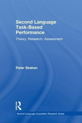 Second Language Task-Based Performance - 9781138642751