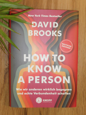 How to know a person: Wie wir anderen wirklich begegnen von David Brooks ~NEU~