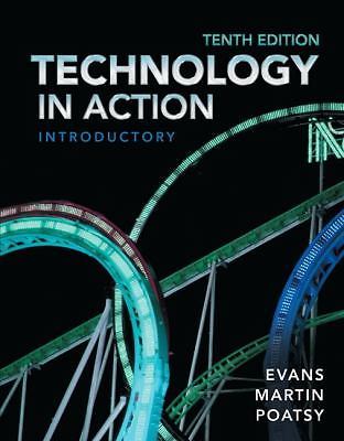 Technology in Action, Introductory (10th Edition), Evans, Alan,Martin, Kendall,P