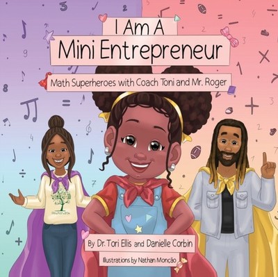 Ellis - I Am A Mini Entrepreneur  Math Superheroes with Coach Toni and - X555z