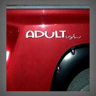 Adultish x2 (TWO) Sticker Decals Truck bed quarter panel tailgate funny joke him