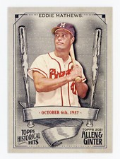 2021 topps Allen & Ginter historical hits Eddie Mathews card# HH-46 braves