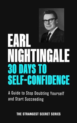 30 Days to Self-Confidence: A Guide to Stop Doubting Yourself and Start Succeedi