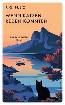 Wenn Katzen reden könnten Ein Sardinien-Krimi