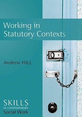 Working in Statutory Contexts by Andrew Hill - 9780745642697