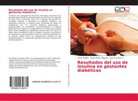 Yanet Valdes (U. A.) | Resultados Del Uso De Insulina En Gestantes DiabéTicas