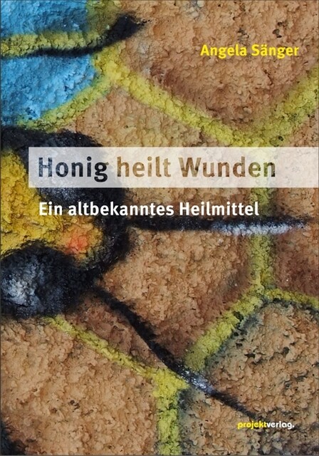 Thumbnail - Honig Heilt Wunden Angela Sänger