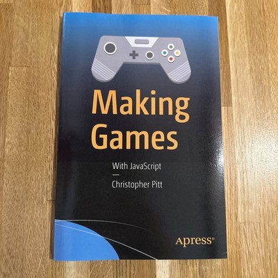 Making Games : With JavaScript by Christopher Pitt (2016, Trade Paperback)