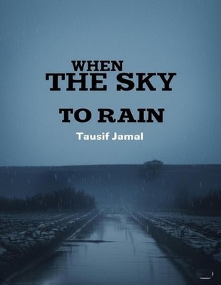 When the Sky Forgot to Rain by Tausif Jamal Paperback Book