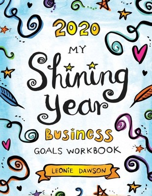 2020 My Shining Year Business Goals Workbook by Leonie Dawson (Paperback Book)