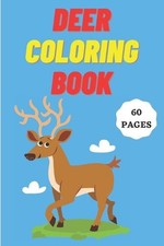 Deer Coloring Book for Kids Age 2 - 7 Years. Drawing and Coloring Book for Early