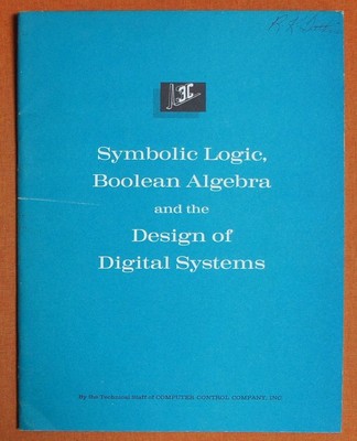 Symbolic Logic, Boolean Algebra and the Design of Digital Systems