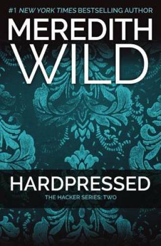 Hardpressed: The Hacker Series #2 - Paperback By Wild, Meredith - VERY GOOD