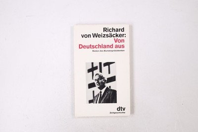 38102 Richard von Weizsäcker VON DEUTSCHLAND AUS