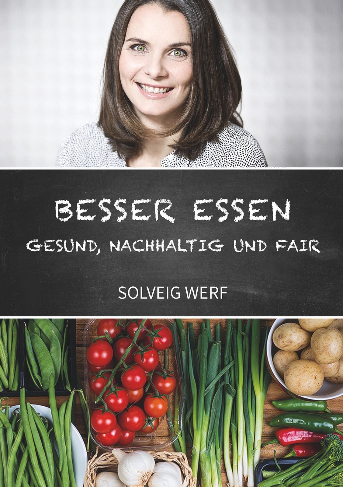 Thumbnail - Besser Essen - Gesund, Nachhaltig & Fair Solveig Werf Taschenbuch