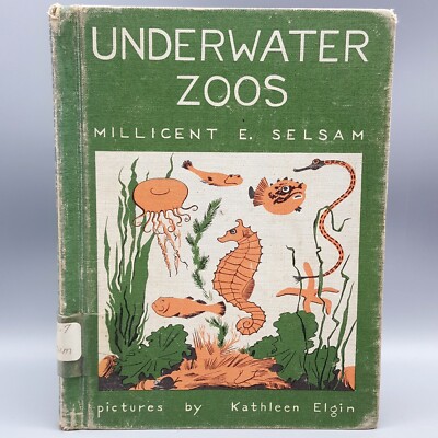 Underwater Zoos ~ Millicent E Selsam ~ Ex Library ~ 1961 ~ HC ~ Kathleen Elgin