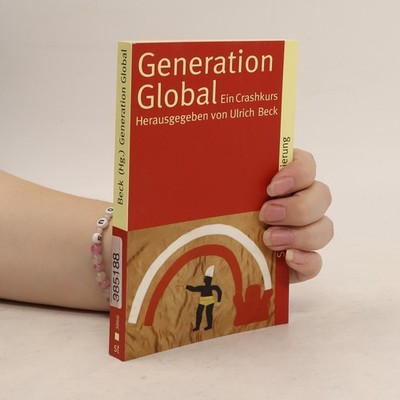 Generation Global: Ein Crashkurs  |  Ulrich Beck