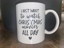 I Just Want To Watch Christmas Movies All Day Christmas Coffee Mug