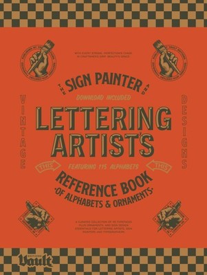 The Sign Painter and Lettering Artist's Reference Book of Alphabets and Ornam...