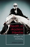 Death In Modern Theatre Stages Of Mortality Adrian Curtin Taschenbuch Englisch