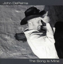 John DePalma [Performer], The Song Is Mine, audioCD