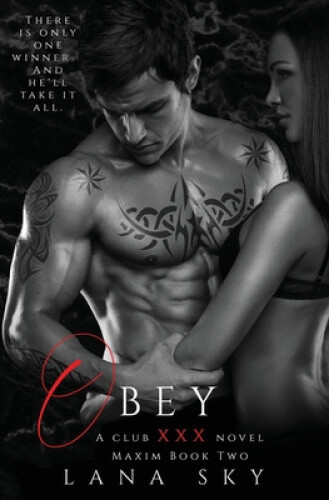 Thumbnail - Obey: A Dark Billionaire Romance: (xxx Maxim Book 2): Club Xxx Book 2
