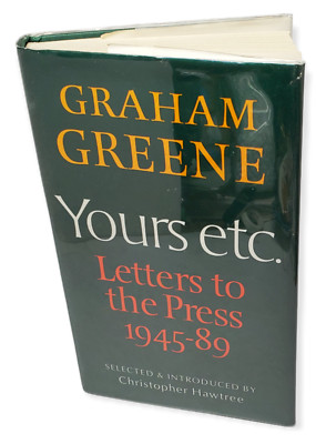 Yours etc. Letters to the Press, 1945-89 by Graham Greene (1989, HC, 1st Ed.)