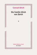Die Familie Ulrich von Zürich | Conrad Ulrich | Deutsch | Buch | 1028 S. | 2016