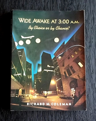 WIDE AWAKE AT 3 A.M. BY CHOICE OR BY CHANCE? RICHARD M. COLEMAN PAPERBACK BOOK 