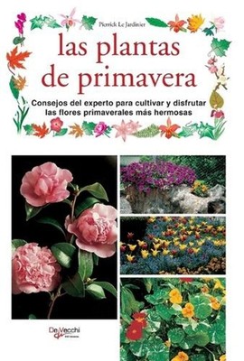 Las plantas de primavera: Consejos del experto para cultivar y disfrutar las flo