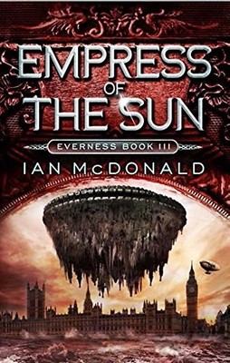 Empress of the Sun: Book 3 of the Eve..., McDonald, Ian