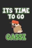 Titel: It's Time To Go Gassi: Tagebuch FüR Mops-Fans | A5 | 120