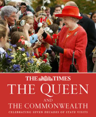 The Times The Queen and the Commonwealth: Celebrating Seven Decades of Royal