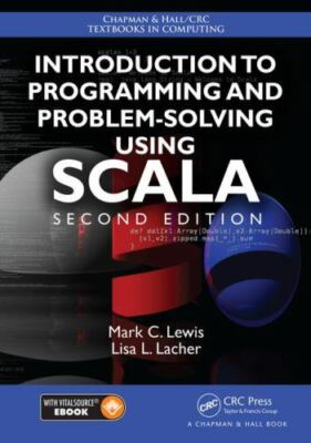 Introduction to Programming and Problem-Solving Using Scala (Chapman & Hall/CRC