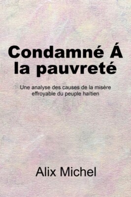 Michel - Condamne  la pauvret  Une analyse des causes de la misre  - X555z