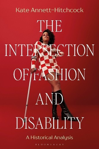 The Intersection of Fashion and Disability by Kate Annett-Hitchcock - Image 2