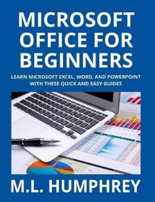 M L Humphrey Microsoft Office for Beginners (Hardback)