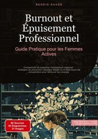 Burnout Et ÉPuisement Professionnel: Guide Pratique Pour Les Femmes Actives Bend